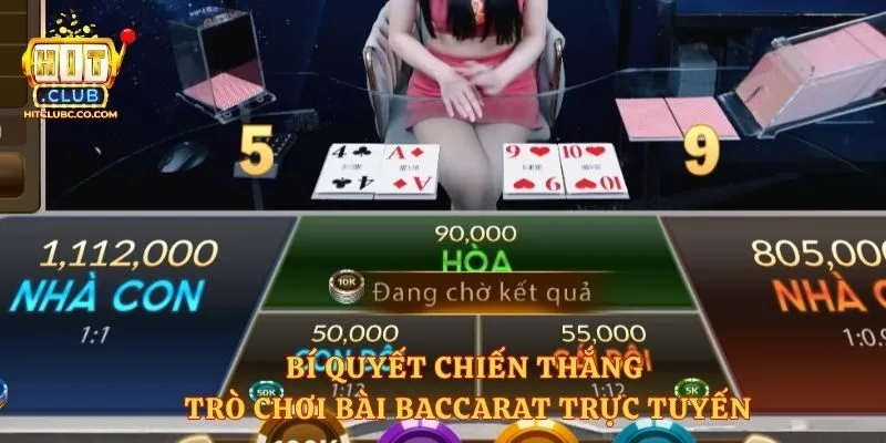 Bí quyết chiến thắng trò chơi bài baccarat trực tuyến