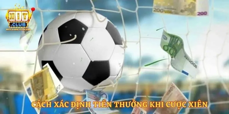 Cách xác định tiền thưởng khi cược xiên
