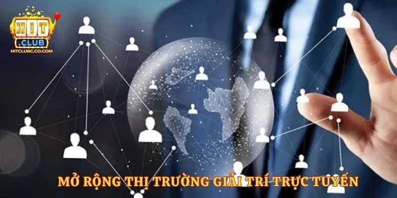 Mở rộng thị trường giải trí trực tuyến