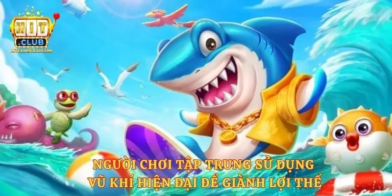 Người chơi tập trung sử dụng vũ khí hiện đại để giành lợi thế